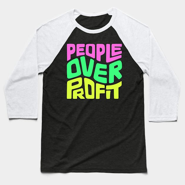 People Over Profit Word Art Baseball T-Shirt by Left Of Center